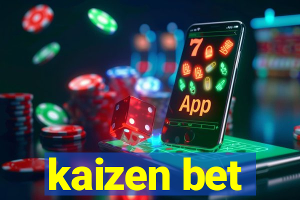 kaizen bet